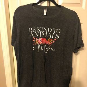 "Be Kind to Animals.." Gray Tee Shirt